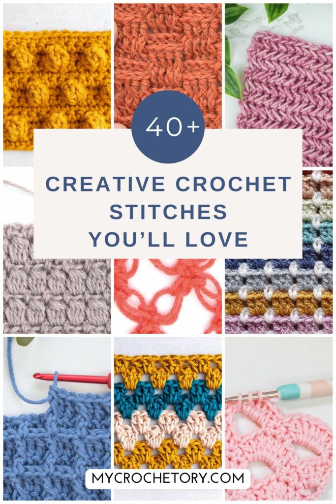 A collage of creative crochet stitches in various textures and colors, showcasing 40+ stitch designs for inspiration.