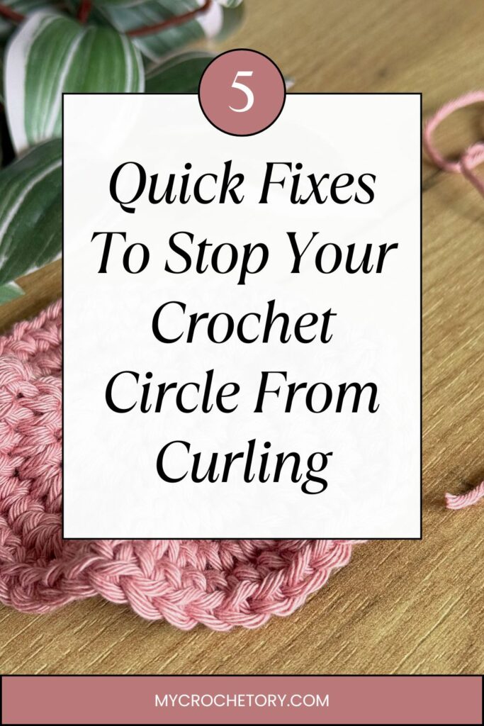 Step-by-step crochet circle with curling edges and text showing 5 quick fixes to keep it flat