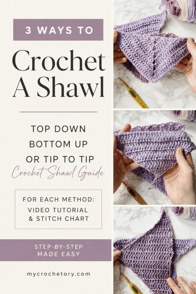 How to crochet a shawl with top down bottom up and tip to tip triangle constructions